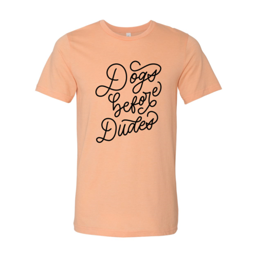 Dogs Before Dudes Shirt