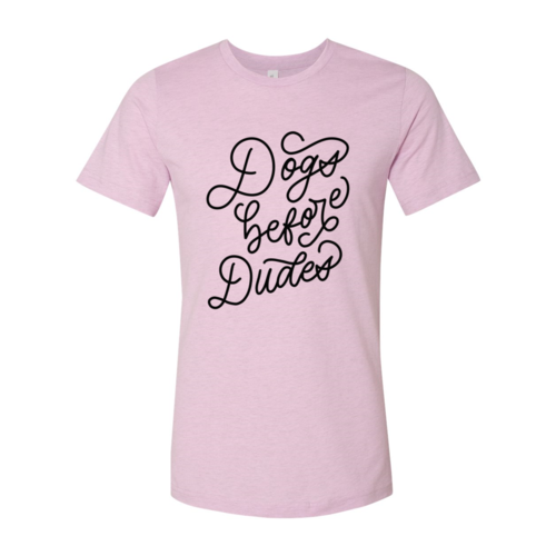 Dogs Before Dudes Shirt