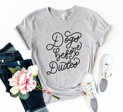 Dogs Before Dudes Shirt