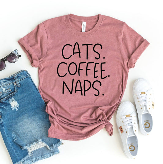 Cats. Coffee. Naps. T-shirt